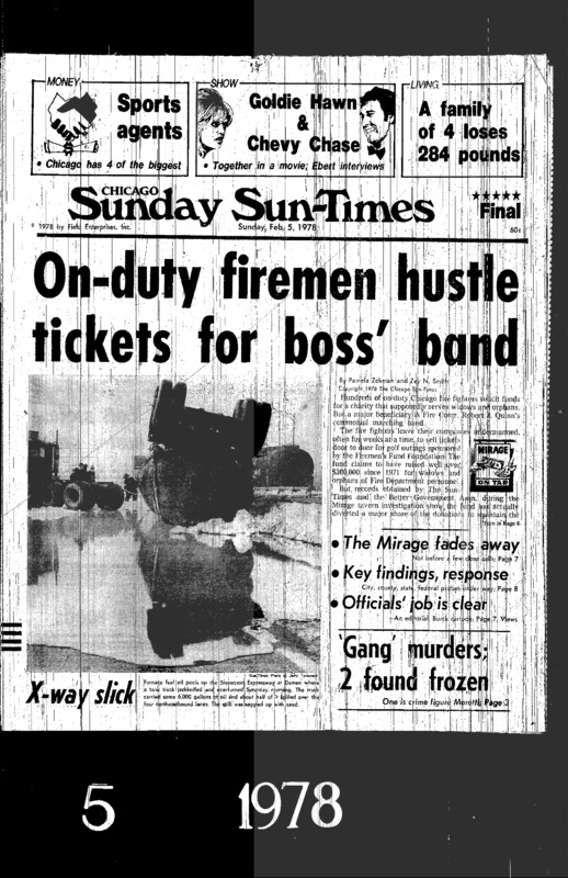 Chicago Sun-Times article titled, "On-duty Firemen Hustle Tickets for Boss' Band." Written by Pamela Zekman and Zay N. Smith as part of their Mirage series. 