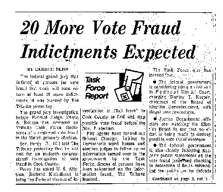 Chicago Tribune article titled, "20 More Vote Fraud Indictments Expected." Written by George Bliss as part of the reaction to the task force vote fraud investigation.
