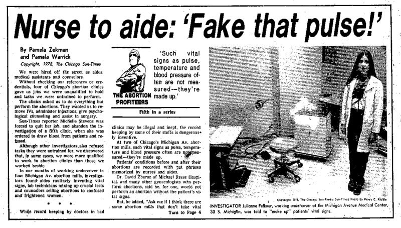Chicago Sun-Times article titled, "Nurse to Aide: 'Fake That Pulse!'" Written by Pamela Zekman and Pamela Warrick as part of their "Abortion Profiteers" series.