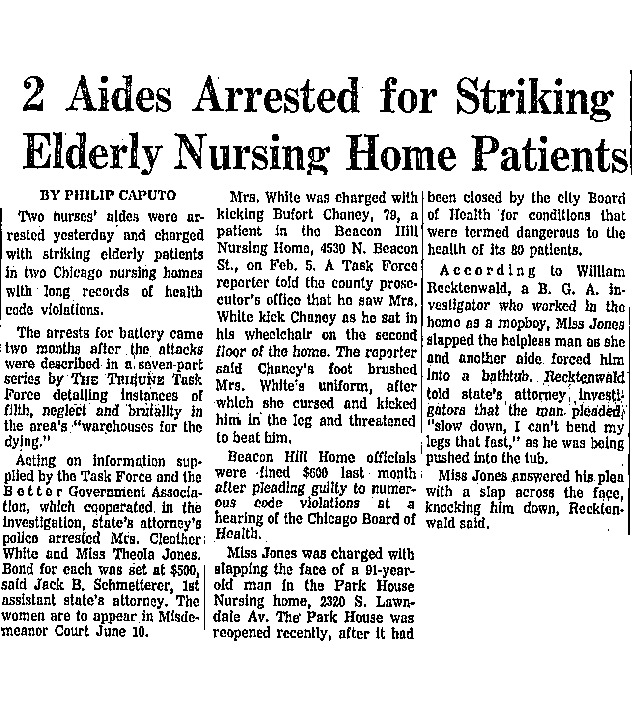As a result of the Chicago Tribune's Task Force expose of nursing homes, two aides were arrested because of their treatment of patients.