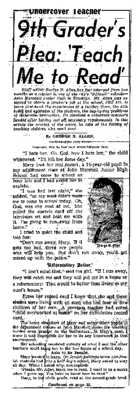 New York World Telegram and Sun article titled, "9th Grader's Plea: 'Teach Me to Read.'" Written as part of George N. Allen's "Undercover Teacher" series.