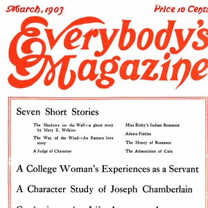 March 1903 cover of Everybody's Magazine. Featuring, "Toilers of the Home: A College Woman's Experience as a Domestic Servant," by Lillian Pettengill.