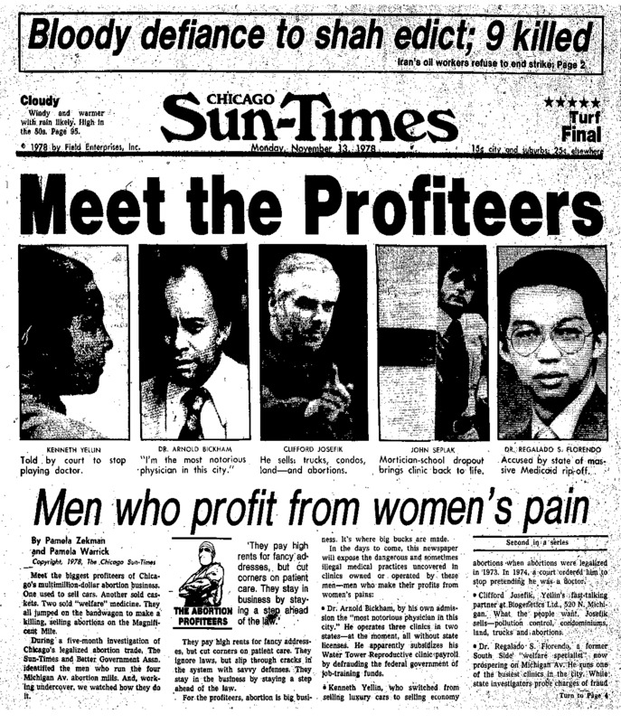 Chicago Sun-Times article titled, "Meet the Profiteers: Men Who Profit From Women's Pain." Written by Pamela Zekman and Pamela Warrick as part of the "Abortion Profiteers" series.
