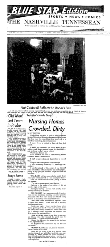 Nashville Tennessean article titled, "Reporter's Inside Story: Nursing Homes Crowded, Dirty." Written by Nat Caldwell as part of an investigation of Nashville's privately owned nursing homes.