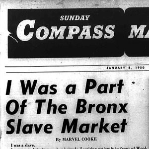 Heading of New York Compass article titled, "I Was a Part of the Bronx Slave Market." Written by Marvel Cooke. 