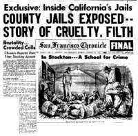 San Francisco Chronicle article titled, "County Jails Exposed -- Story of Cruelty, Filth." Written by Pierre Salinger. 